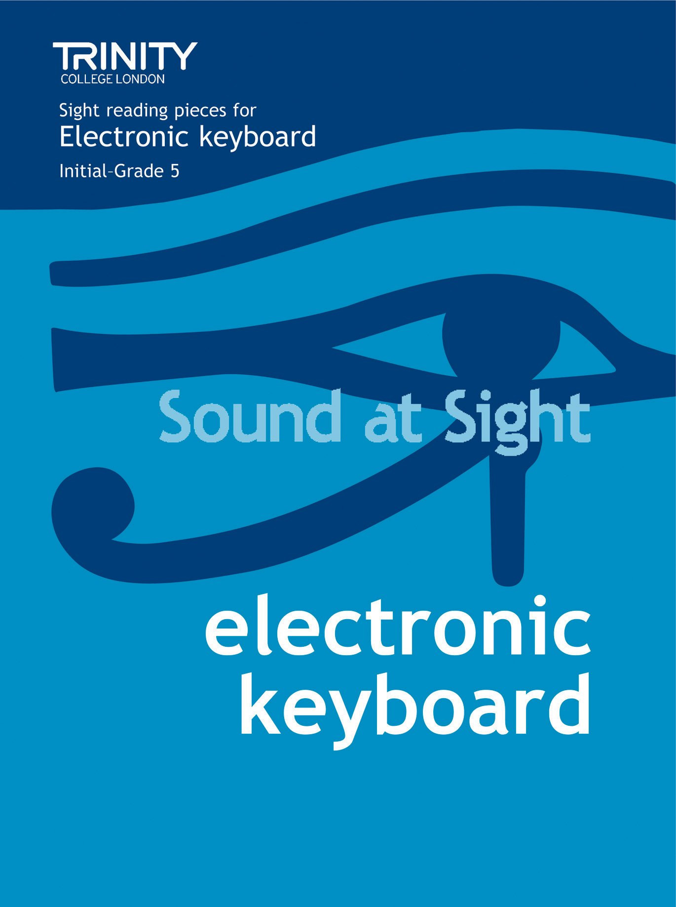 Trinity Examination Book Sound at Sight Electronic Keyboard Initial-Grade 5