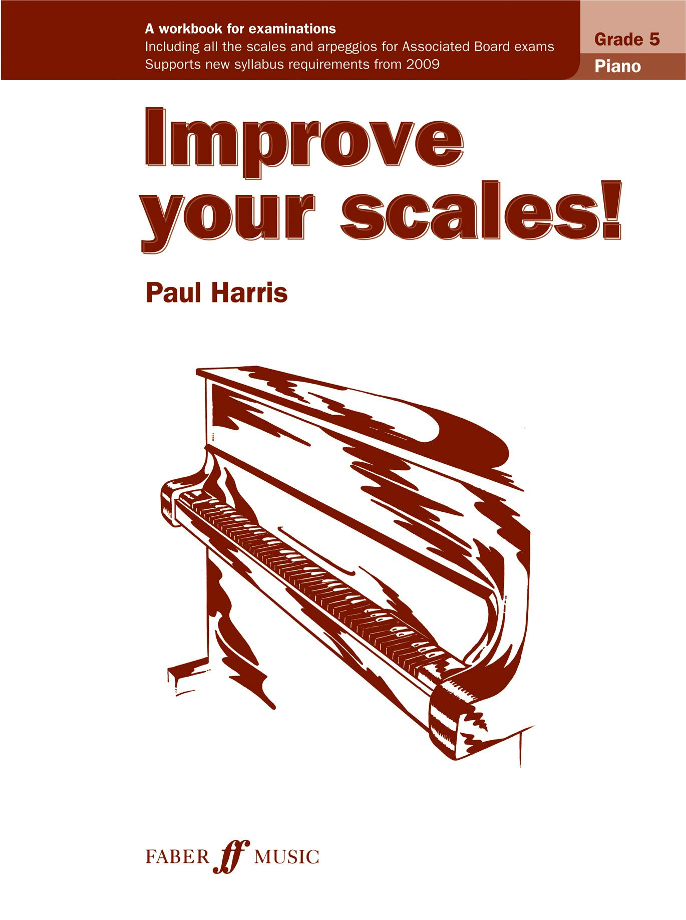 Improve your scales! Piano Grade 5 (Piano Solo) - Exercise Book